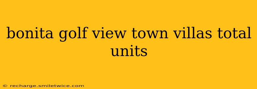 bonita golf view town villas total units