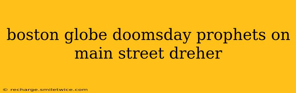 boston globe doomsday prophets on main street dreher