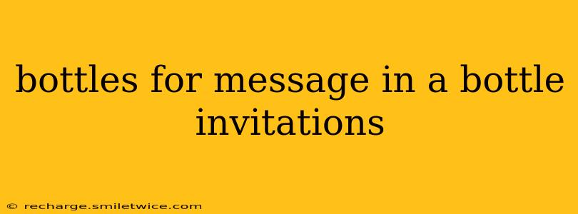 bottles for message in a bottle invitations