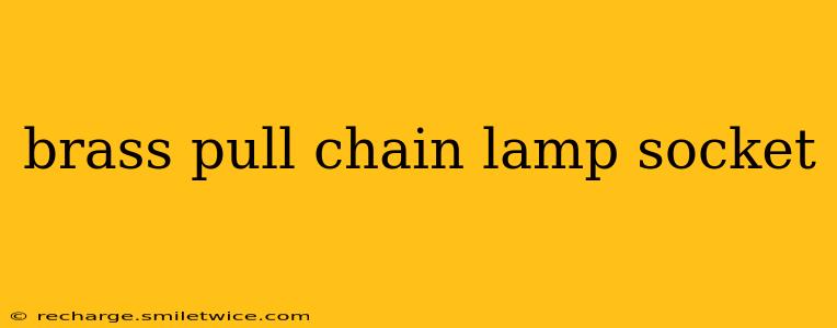 brass pull chain lamp socket