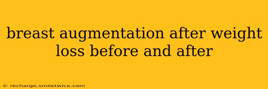 breast augmentation after weight loss before and after