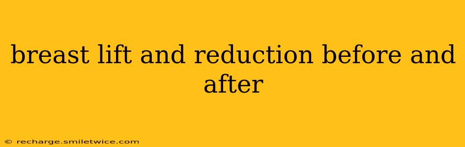 breast lift and reduction before and after