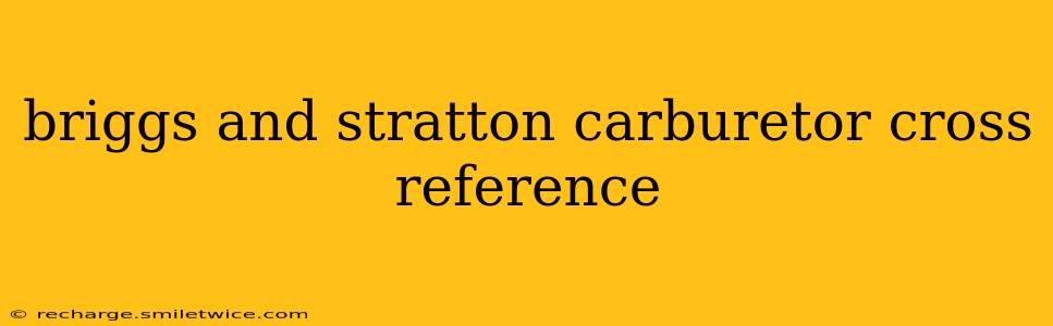 briggs and stratton carburetor cross reference