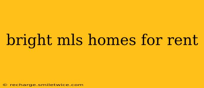 bright mls homes for rent