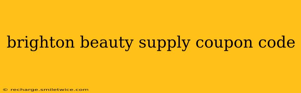 brighton beauty supply coupon code