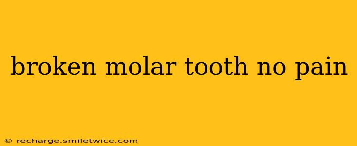 broken molar tooth no pain