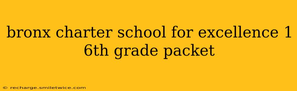 bronx charter school for excellence 1 6th grade packet