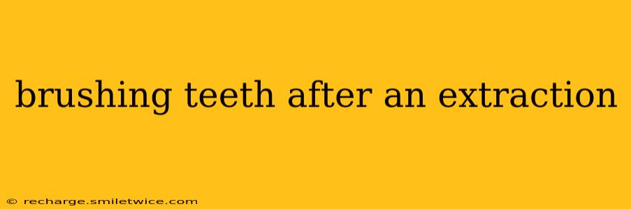 brushing teeth after an extraction