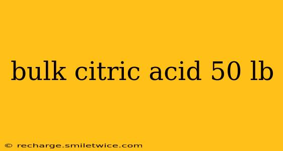 bulk citric acid 50 lb