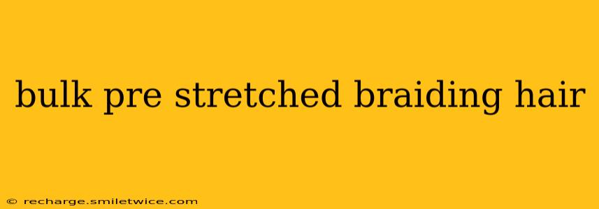 bulk pre stretched braiding hair