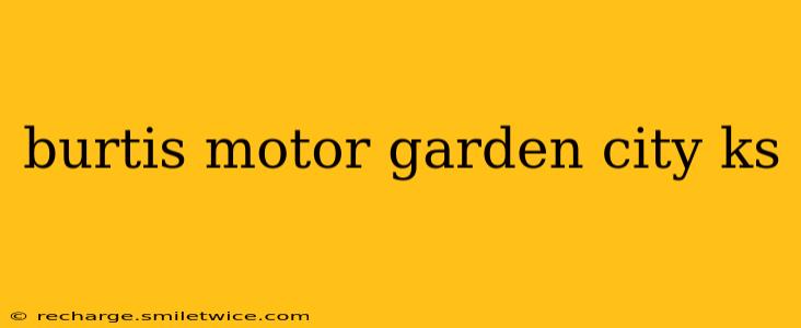burtis motor garden city ks
