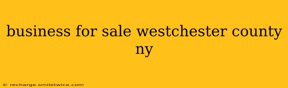business for sale westchester county ny