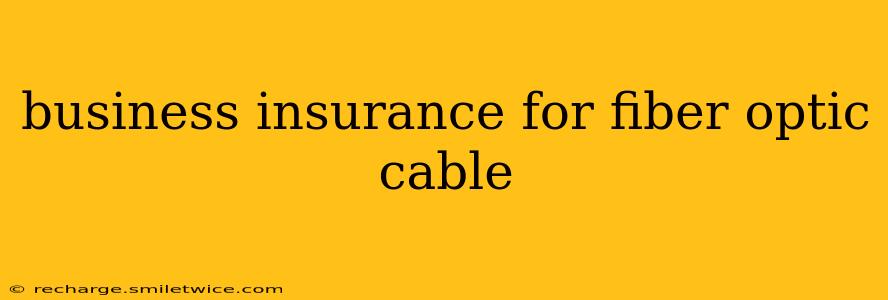 business insurance for fiber optic cable
