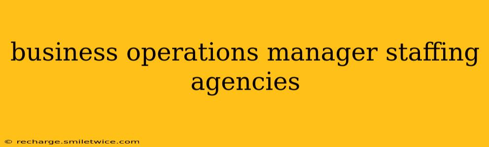 business operations manager staffing agencies