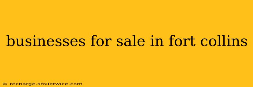 businesses for sale in fort collins