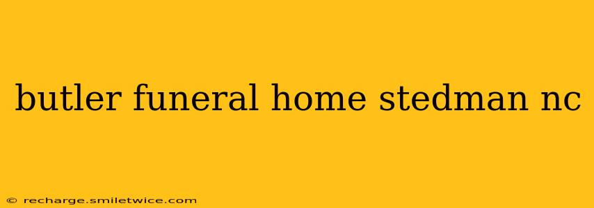 butler funeral home stedman nc