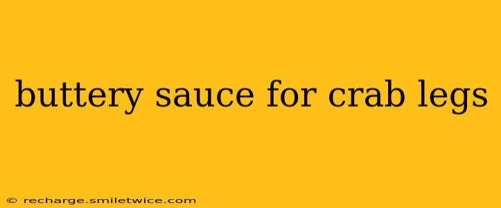 buttery sauce for crab legs