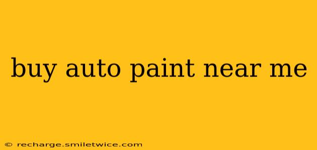 buy auto paint near me
