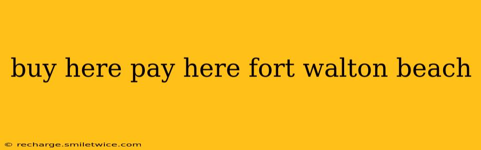 buy here pay here fort walton beach