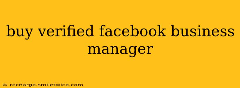 buy verified facebook business manager