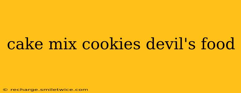 cake mix cookies devil's food