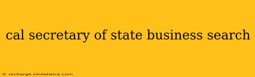 cal secretary of state business search