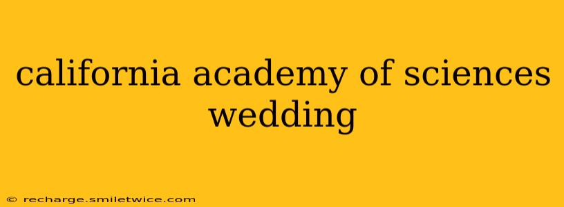 california academy of sciences wedding