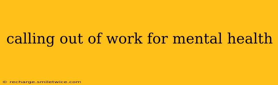 calling out of work for mental health