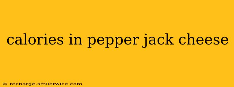 calories in pepper jack cheese