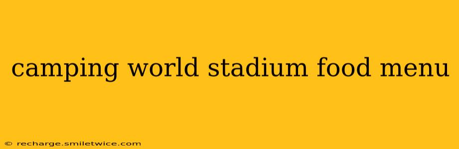 camping world stadium food menu