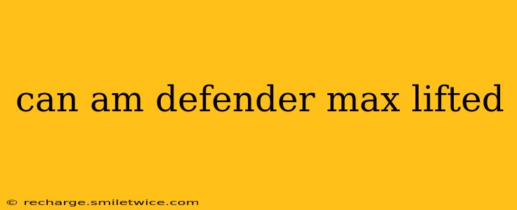 can am defender max lifted