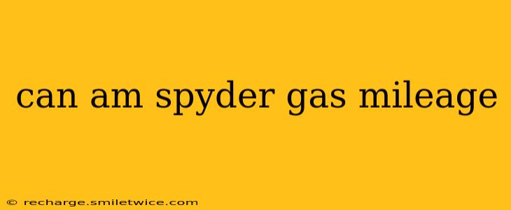 can am spyder gas mileage