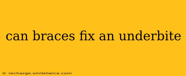 can braces fix an underbite