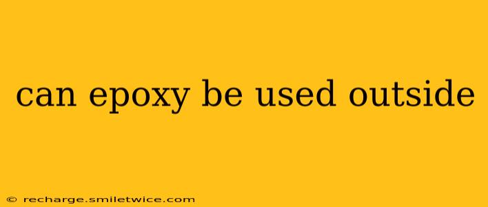 can epoxy be used outside