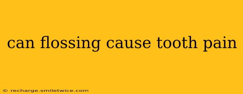 can flossing cause tooth pain
