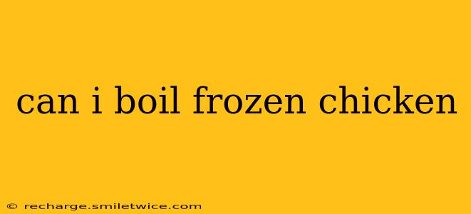 can i boil frozen chicken