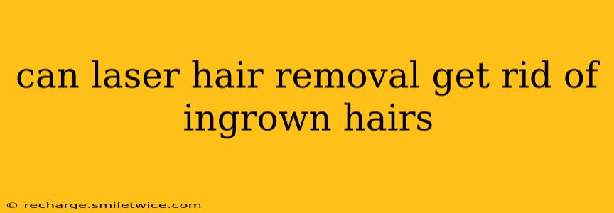 can laser hair removal get rid of ingrown hairs