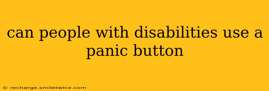 can people with disabilities use a panic button