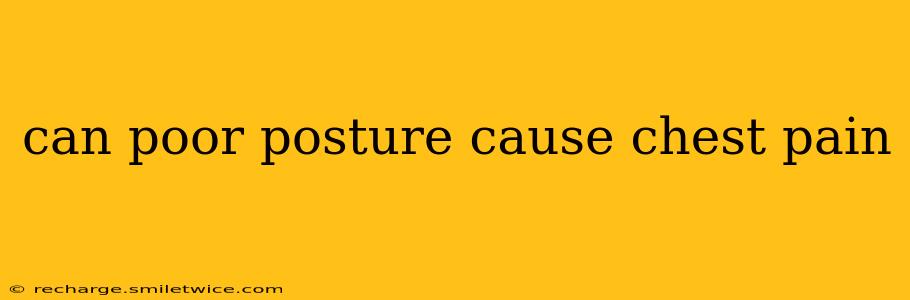 can poor posture cause chest pain