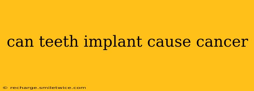 can teeth implant cause cancer