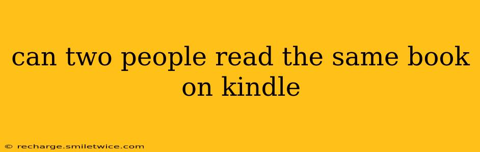 can two people read the same book on kindle