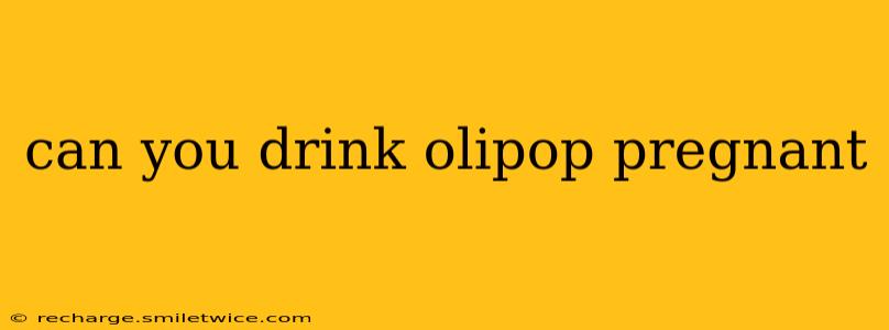 can you drink olipop pregnant