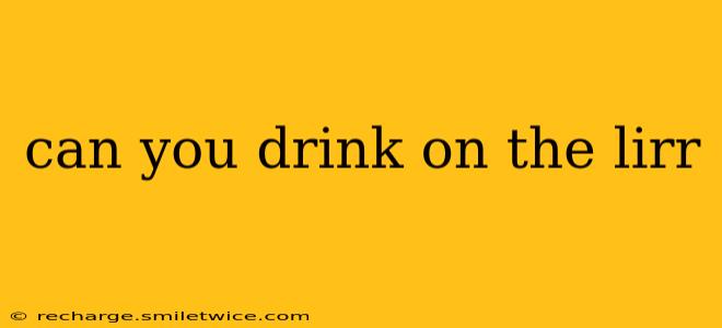 can you drink on the lirr