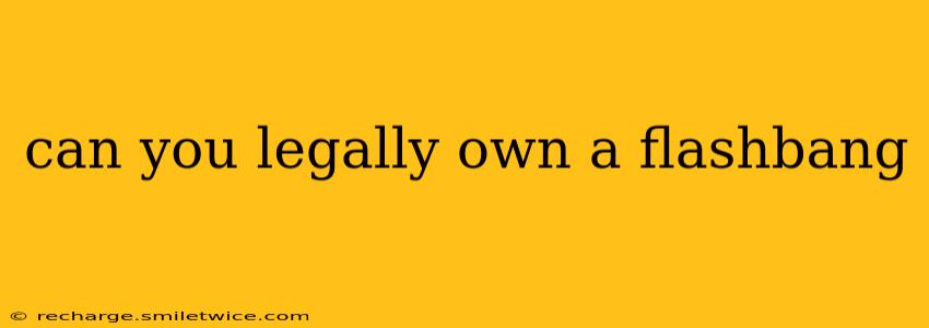 can you legally own a flashbang