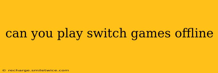 can you play switch games offline