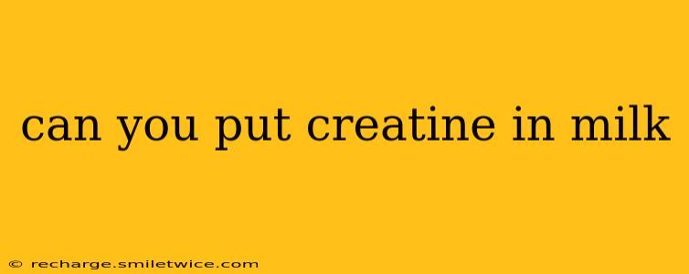 can you put creatine in milk