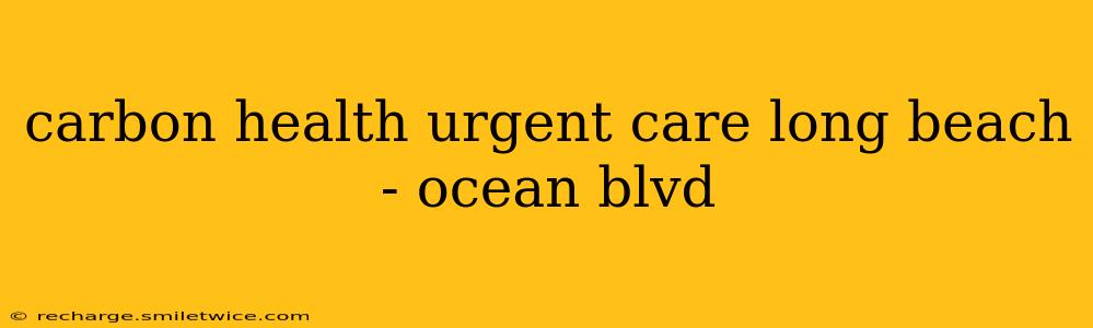 carbon health urgent care long beach - ocean blvd