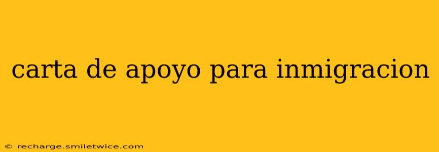 carta de apoyo para inmigracion