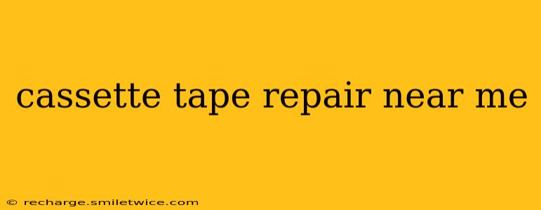 cassette tape repair near me