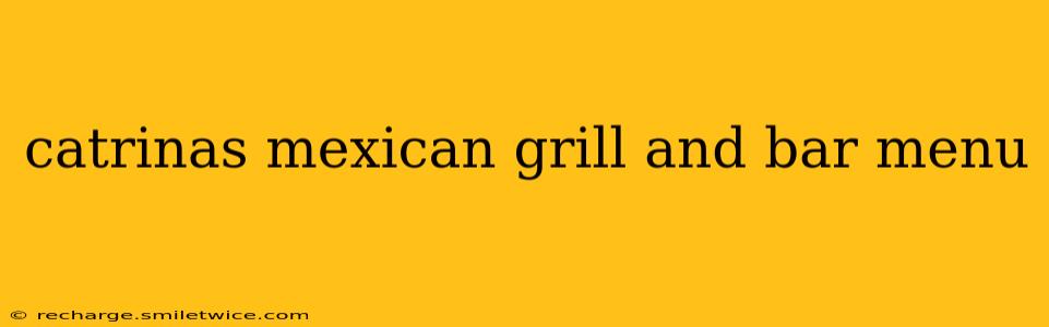 catrinas mexican grill and bar menu